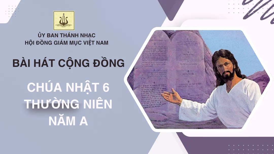 Bài hát cộng đồng lễ Chúa nhật 6 Thường niên năm A